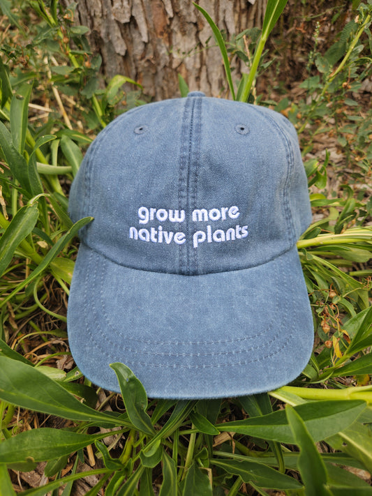 'Grow More Native Plants' Dad Hat